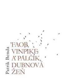 Faob, Vinpike a Palčík, dubnová žeň - Patrik Benda 1