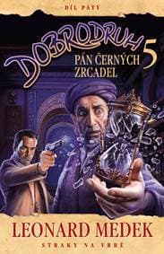 Dobrodruh 5 Pán černých zrcadel - Leonard Medek