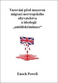 Varování před masovou migrací neevropského obyvatelstva a ideologií - Enoch Powell 1