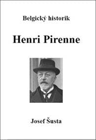 Belgický historik Henri Pirenne - Josef Šusta 1
