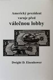 Americký prezident varuje před válečnou lobby - D.D. Eisenhower 1