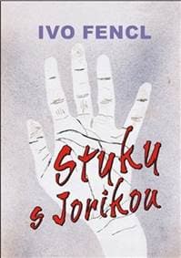 Styky s Jorikou - Ivo Fencl