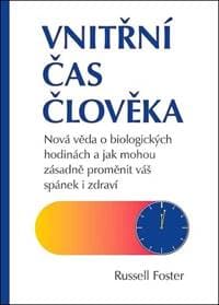 Vnitřní čas člověka - Russell Foster