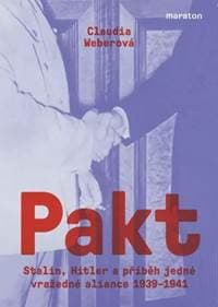 Pakt - Stalin, Hitler a příběh jedné vražedné aliance 1939-1941 - Weberová Claudia