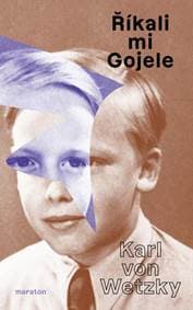 Říkali mu Gojele aneb židovská dobrodružství křesťanského chlapce, když skončilo šoa - von Wetzky Karl