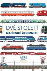 Dvě století na české železnici - autor neuvedený