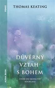 Důvěrný vztah s bohem - Thomas Keating