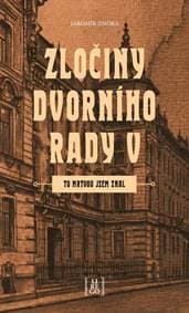 Zločiny dvorního rady V. - Tu mrtvou jsem znal - Jindra Jaromír 1