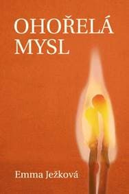 Ohořelá mysl - Emma Ježková 1