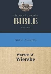 Výkladový komentář Bible (Přísloví - Malachiáš) - Warren W. Wiersbe