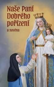 Naše Paní Dobrého pořízení a novéna - autor neuvedený 1
