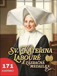 Sv. Kateřina Labouré a zázračná medailka - Agnes Richommeová