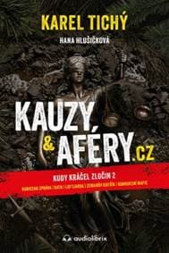 Kauzy & aféry.cz - Hana Hlušičková, Karel Tichý
