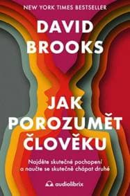 Jak porozumět člověku - David Brooks