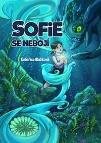 Sofie se nebojí - Kateřina Blažková 1