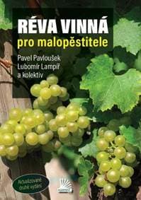 Réva vinná pro malopěstitele - Pavel Pavloušek, Lubomír Lampíř
