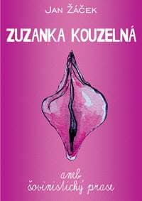 Zuzanka kouzelná aneb šovinistický prase - Žáček Jan 1