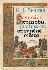 Šestnáct způsobů, jak bránit opevněné město - J. Parker K.
