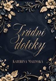 Zrádné doteky - Kateřina Malínská 1