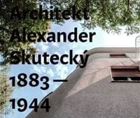 Architekt Alexander Skutecký 1883-1944 - Klára Kubičková 1