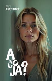 A čo JA? - Eštoková Alica