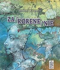 Za/korene/nie - Kalamár Ondrej 1
