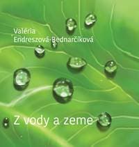 Z vody a zeme - Valéria Endreszová-Bednarčíková 1