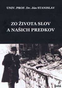 Zo života slov a našich predkov - Stanislav Ján