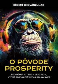 O pôvode prosperity - Róbert Chovanculiak