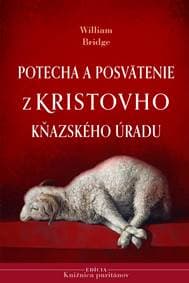 Potecha a posvätenie z Kristovho kňazského úradu - William Bridge