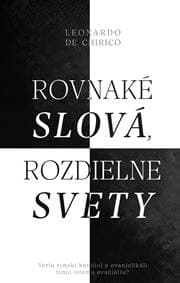 Rovnaké slová, rozdielne svety - Leonardo De Chirico 1