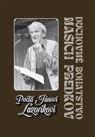 Pocta Jánovi Lazoríkovi - Duchovné dedičstvo našich predkov - Nagyová Anna 1