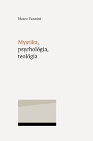 Mystika, psychológia, teológia - Marco Vannini