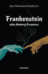 Frankenstein alebo Moderný Prometeus - Mary W. Shelleyová 1