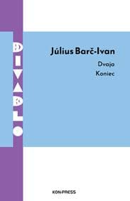 Dvaja / Koniec - Július Barč-Ivan