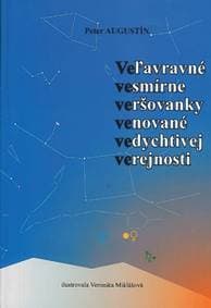 Veľavravné vesmírne veršovanky venované vedychtivej verejnosti – Veveveveveve - Peter Augustín