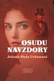 Osudu navzdory - Jolana Stela Urbanová