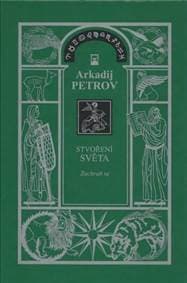 Stvoření světa 1 - Zachraň se - Arkadij Petrov