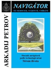 Navigátor - Sborník navigátorů podle technologií učení Strom života - Arkadij Petrov 1