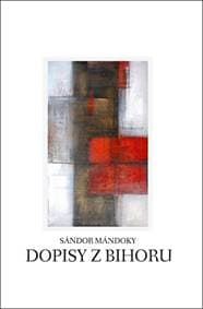 Dopisy z Bihoru - Sándor Mandoky