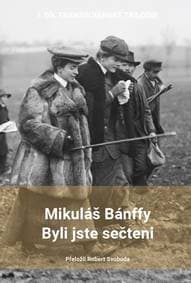 Byli jste sečteni - Mikuláš Bánffy