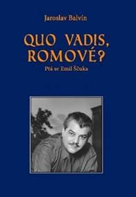 Quo vadis, Romové? - Jaroslav Balvín