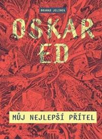 Oskar Ed Můj nejlepší přítel - Branko Jelinek