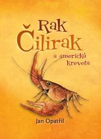 Rak Čilirak a americká kreveta - Jan Opatřil