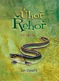Úhoř Řehoř ve škole - Jan Opatřil 1