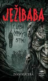 Ježibaba z Lesa černých stínů - Kučera Ivan 1