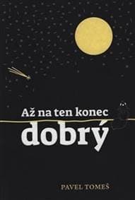 Až na ten konec dobrý - Pavel Tomeš 1