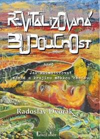 Revitalizovaná budoucnost - Radoslav Dvořák