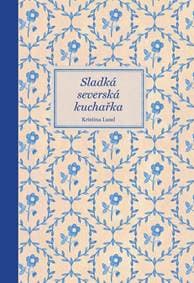 Sladká severská kuchařka - Lund Kristina 1