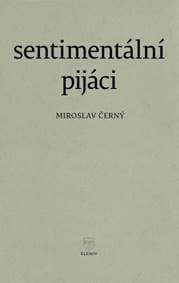 Sentimentální pijáci - Miroslav Černý 1
